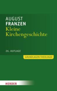 Kleine Kirchengeschichte (Grundlagen Theologie) （25., durchges. u. erw. Aufl. 2008. 480 S. 21,5 cm）
