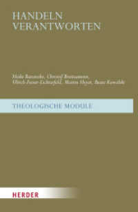 Handeln verantworten : Grundlagen, Kriterien, Kompetenzen (Theologische Module Bd.11) （2010. 173 S. 21,5 cm）
