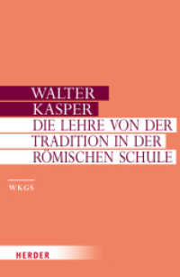 Die Lehre von der Tradition in der Römischen Schule (Walter Kasper Gesammelte Schriften 1) （1. Auflage. 2011. 656 S. 214.00 mm）
