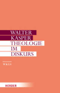 Theologie im Diskurs (Walter Kasper Gesammelte Schriften 6) （1. Auflage. 2014. 608 S. 214.00 mm）