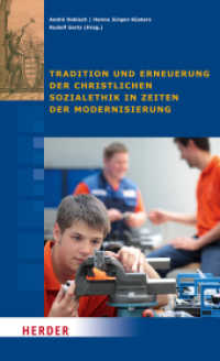 Tradition und Erneuerung der christlichen Sozialethik in Zeiten der Modernisierung （2012. 330 S. 20.5 cm）