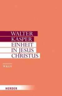 Einheit in Jesus Christus : Schriften zur Ökumene, Tl.2 (Walter Kasper Gesammelte Schriften 15) （1. Auflage. 2013. 736 S. 0. 214.00 mm）