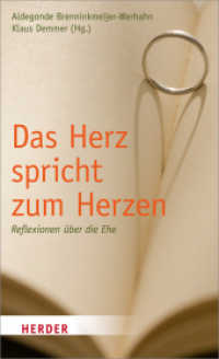 Das Herz spricht zum Herzen : Reflexionen über die Ehe （888. Aufl. 2012. 240 S. 0. 205.00 mm）