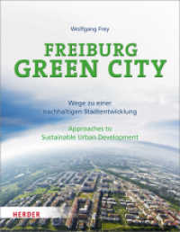 Freiburg Green City : Wege zu einer nachhaltigen Stadtentwicklung / Approaches to Sustainable Urban Development （1. Auflage. 2014. 208 S. 125. 227.00 mm）