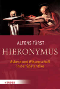Hieronymus : Askese und Wissenschaft in der Spätantike. Mit ausgewählten lateinisch-deutsch Texten （1. Auflage. 2016. 448 S. mit 4 Bildtafeln. 227.00 mm）