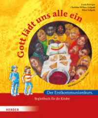 Gott lädt uns alle ein, Begleitbuch : Der Erstkommunionkurs. Begleitbuch für die Kinder (Sakramentenkurse) （2. Aufl. 2014. 72 S. durchgeh. farbig, viele Fotos, Zeichnungen, Noten）