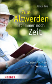 Zum Altwerden ist immer noch Zeit : Kurzgeschichten für Senioren （2. Aufl. 2018. 192 S. 215.00 mm）