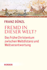 Fremd in dieser Welt? : Das frühe Christentum zwischen Weltdistanz und Weltverantwortung （1. Auflage. 2015. 544 S. mit schw.-w. Abbildungen. 227.00 mm）