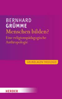 Menschen bilden? : Eine religionspädagogische Anthropologie (Grundlagen Theologie) （2012. 560 S. 215 mm）
