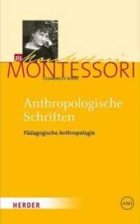 Anthropologische Schriften II : Pädagogische Anthropologie (Maria Montessori - Gesammelte Werke 2.2) （2019. 688 S. mit schw.-w. Abbildungen. 215 mm）