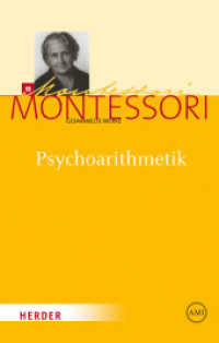 Psychoarithmetik : Die Arithmetik dargestellt unter Berücksichtigung kinderpsychologischer Erfahrungen während 25 Jahren (Maria Montessori - Gesammelte Werke 11) （1. Auflage. 2012. 500 S. 350. 215.00 mm）