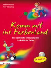 Komm mit ins Farbenland : Eine spielerische Entdeckungsreise in die bunte Welt der Farben （1. Auflage. 2013. 80 S. Durchgeh. vierfarbig. 260.00 mm）