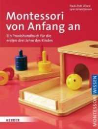 Montessori von Anfang an : Ein Praxishandbuch für die ersten drei Jahre des Kindes (Montessoriwissen) （2012. 240 S. Mit schw.-w. Abbildungen. 260 mm）