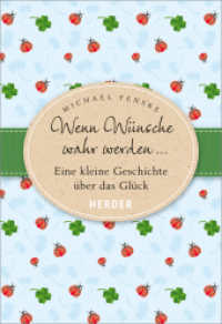 Wenn Wünsche wahr werden ... : Eine kleine Geschichte über das Glück （1. Auflage. 2016. 16 S. durchgeh. farbig, mit Vigentten. 150.00 mm）