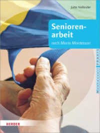 Seniorenarbeit nach Maria Montessori : nach Maria Montessori (Montessori Praxis)