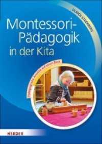 Montessori-Pädagogik in der Kita （2015. 80 S. m. 20 Abb. 240 mm）