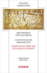 Convivium de virginitate - Symposium über die Jungfräulichkeit : Griechisch - Deutsch (Fontes Christiani 5. Folge 100) （1. Auflage. 2023. 408 S. 195.00 mm）