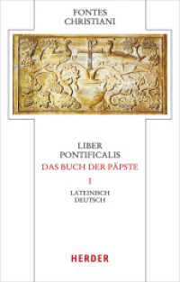 Liber Pontificalis - Das Buch der Päpste : Lateinisch - Deutsch (Fontes Christiani 5. Folge 97/1) （1. Auflage. 2022. 512 S. 195.00 mm）