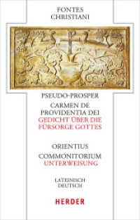 Pseudo-Prosper von Aquitanien, Carmen de providentia Dei - Gedicht über die Fürsorge Gottes / Orientius, Commonitorium - : Lateinisch - deutsch (Fontes Christiani 6. Folge 103) （1. Auflage. 2025. 240 S. 195.00 mm）