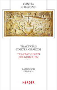 Tractatus contra Graecos - Traktat gegen die Griechen : Lateinisch - Deutsch (Fontes Christiani 5. Folge 102) （1. Auflage. 2024. 448 S. 195.00 mm）