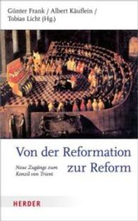 Von der Reformation zur Reform : Neue Zugänge zum Konzil von Trient （888. Aufl. 2015. 368 S. mit 32-seitigem farb. Bildteil. 215.00 mm）