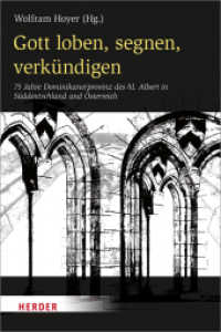 Gott loben, segnen, verkündigen : 75 Jahre Dominikanerprovinz des hl. Albert in Süddeutschland und Österreich （888. Aufl. 2014. 744 S. 139. 227.00 mm）