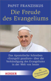 Die Freude des Evangeliums : Das Apostolische Schreiben "Evangelii gaudium" über die Verkündigung des Evangeliums in der Welt von heute （8. Aufl. 2013. 320 S. 190.00 mm）