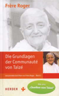 Gesammelte Schriften von Frère Roger : Ausgabe mit den "Quellen von Taizé" (Gesammelte Schriften von Frère Roger 1) （1. Auflage. 2016. 176 S. 205.00 mm）