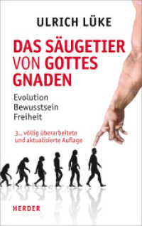 Das Säugetier von Gottes Gnaden : Evolution - Bewusstsein - Freiheit （1. Auflage. 2016. 448 S. 215.00 mm）