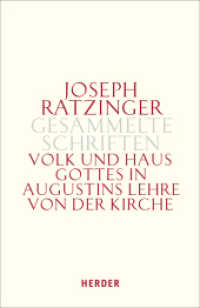 Volk und Haus Gottes in Augustins Lehre von der Kirche : Die Dissertation und weitere Studien zu Augustinus und zur Theologie der Kirchenväter (Joseph Ratzinger Gesammelte Schriften 1) （1. Auflage. 2011. 800 S. 0. 214.00 mm）