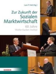 Zur Zukunft der sozialen Marktwirtschaft : 60 Jahre Walter Eucken-Institut （80 S. m. 30 Abb. 260 mm）