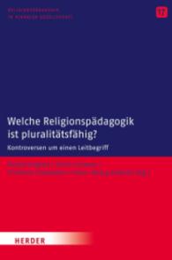Welche Religionspädagogik ist pluralitätsfähig? : Kontroversen um einen Leitbegriff. Strittige Punkte und weiterführende Perspektiven (Religionspädagogik in pluraler Gesellschaft (RPG) Bd.17)