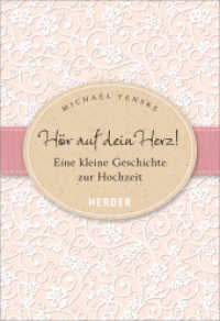 Hör auf dein Herz! : Eine kleine Geschichte zur Hochzeit （1. Auflage. 2016. 16 S. durchgeh. farbig, mit Vignetten. 150.00 mm）