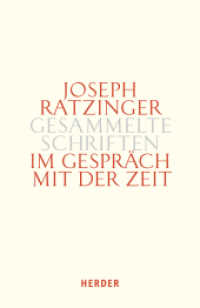 Im Gespräch mit der Zeit Tl.1 (Joseph Ratzinger Gesammelte Schriften 13/1) （1. Auflage. 2016. 464 S. Mit 2 schw.-w. Abbildungen. 214.00 mm）