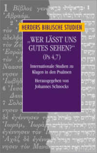 "Wer lässt uns Gutes sehen?" (Ps 4,7) : Internationale Studien zu Klagen in den Psalmen. Zum Gedenken an Frank-Lothar Hossfeld (Herders biblische Studien 85) （1. Auflage. 2016. 384 S. 237.00 mm）