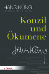 Sämtliche Werke. 2 Konzil und Ökumene (Hans Küng Sämtliche Werke 2) （1. Auflage. 2015. 784 S. 0. 227.00 mm）