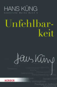 Unfehlbarkeit (Hans Küng Sämtliche Werke 5) （1. Auflage. 2016. 784 S. 227.00 mm）