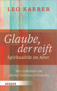 Glaube, der reift : Spiritualität im Alter. Mit Gedichten von Maria-Christina Fernández （1. Auflage. 2017. 144 S. 215.00 mm）
