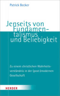 Jenseits von Fundamentalismus und Beliebigkeit : Zu einem christlichen Wahrheitsverständnis in der (post-)modernen Gesellschaft （1. Auflage. 2017. 384 S. 215.00 mm）