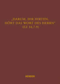 "Darum, ihr Hirten, hört das Wort des Herrn" (Ez 34,7.9) : Studien zu prophetischen und weisheitlichen Texten. Festschrift für Bernd Willmes zum 65. Geburtstag (Fuldaer Studien .21) （1. Auflage. 2017. 496 S. 3 Abb. 240.00 mm）