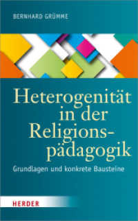 Heterogenität in der Religionspädagogik : Grundlagen und konkrete Bausteine （1. Auflage. 2017. 408 S. 215.00 mm）