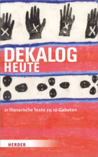DEKALOG heute : 21 literarische Texte zu 10 Geboten （1. Aufl. 2017. 312 S. m. 10 farb. Illustr. v. Martin Assig. 215.00 mm）