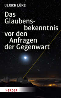 Das Glaubensbekenntnis vor den Anfragen der Gegenwart （1. Auflage. 2019. 288 S. 215.00 mm）
