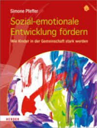 Sozial-emotionale Entwicklung fördern : Wie Kinder in der Gemeinschaft stark werden （2. Aufl. 2017. 128 S. Durchgeh. zweifarbig, mit farb. Fotos. 260.00 mm）