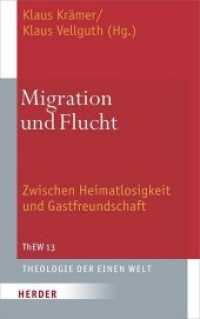 Migration und Flucht : Zwischen Heimatlosigkeit und Gastfreundschaft (Theologie der Einen Welt 13) （1. Auflage. 2018. 326 S. mit Diagrammen. 21.5 cm）