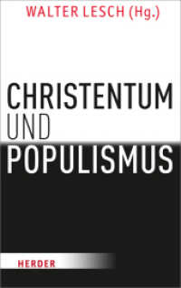 Christentum und Populismus : Klare Fronten? （1. Auflage. 2017. 232 S. 205.00 mm）