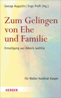 Zum Gelingen von Ehe und Familie : Ermutigungen aus Amoris laetitia. Für Walter Kardinal Kasper （888. Aufl. 2018. 544 S. 1 Abb. 22.7 cm）