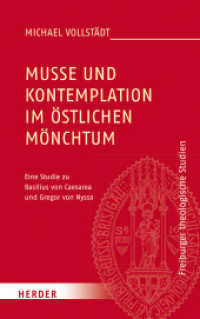 Muße und Kontemplation im östlichen Mönchtum : Eine Studie zu Basilius von Caesarea und Gregor von Nyssa (Freiburger theologische Studien .184) （1. Auflage. 2018. 376 S. 215.00 mm）