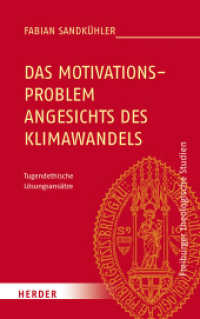 Das Motivationsproblem angesichts des Klimawandels : Tugendethische Lösungsansätze (Freiburger theologische Studien .187) （1. Auflage. 2018. 496 S. 215.00 mm）