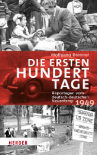 Die ersten hundert Tage : Reportagen vom deutsch-deutschen Neuanfang 1949 （1. Auflage. 2018. 288 S. mit schw.-w. Abbildungen. 215.00 mm）